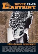 Labyrint revue č. 27-28 / téma: Přitažlivost dekadence